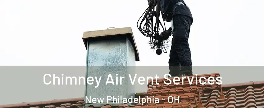  Chimney Air Vent Services New Philadelphia - OH