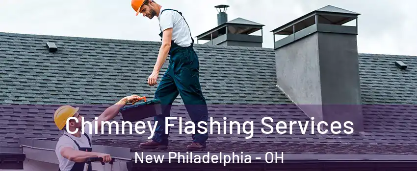  Chimney Flashing Services New Philadelphia - OH