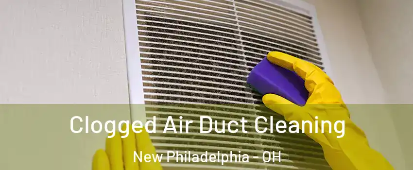  Clogged Air Duct Cleaning New Philadelphia - OH
