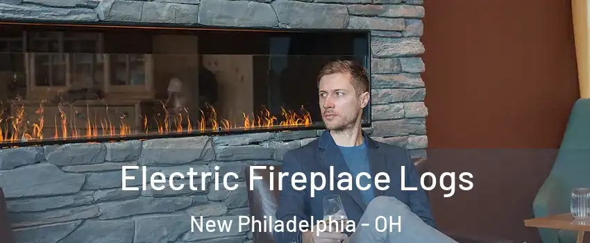  Electric Fireplace Logs New Philadelphia - OH