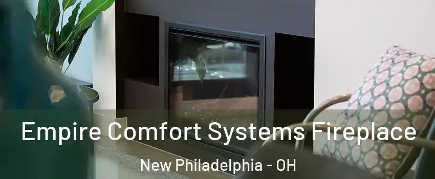 Empire Comfort Systems Fireplace New Philadelphia - OH