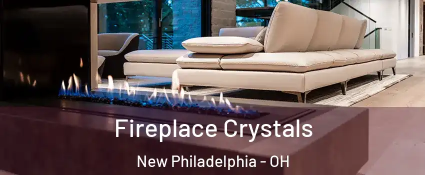  Fireplace Crystals New Philadelphia - OH