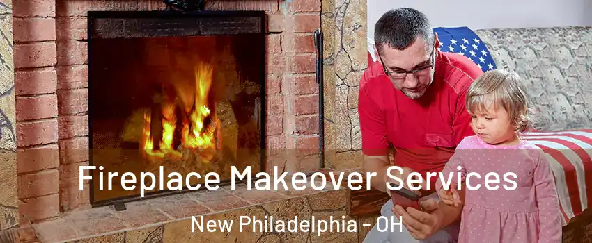 Fireplace Makeover Services New Philadelphia - OH