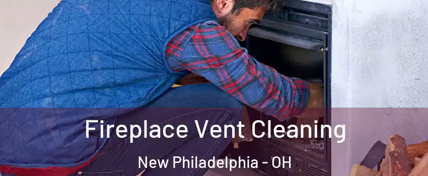  Fireplace Vent Cleaning New Philadelphia - OH