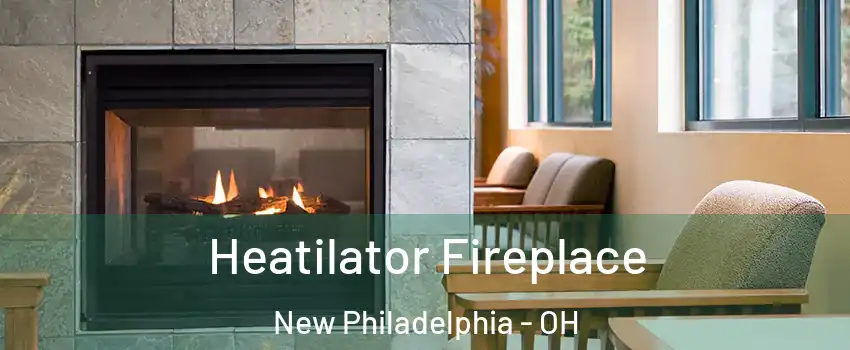  Heatilator Fireplace New Philadelphia - OH