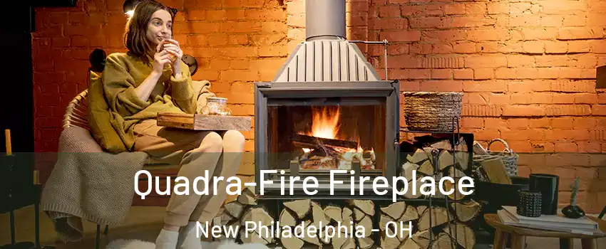  Quadra-Fire Fireplace New Philadelphia - OH