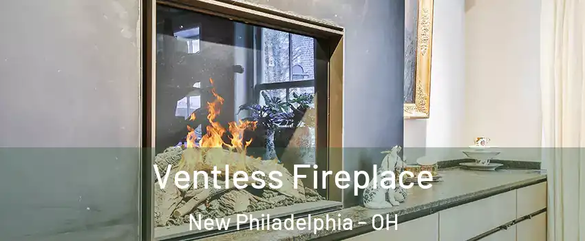  Ventless Fireplace New Philadelphia - OH